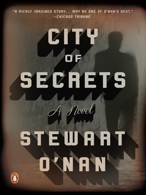 Title details for City of Secrets by Stewart O'Nan - Available